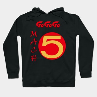 Mach 5 GoGoGo Speed Racer! Hoodie